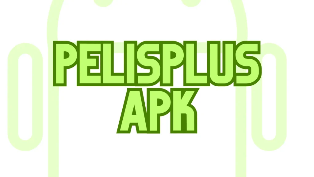 features of pelisplus APK